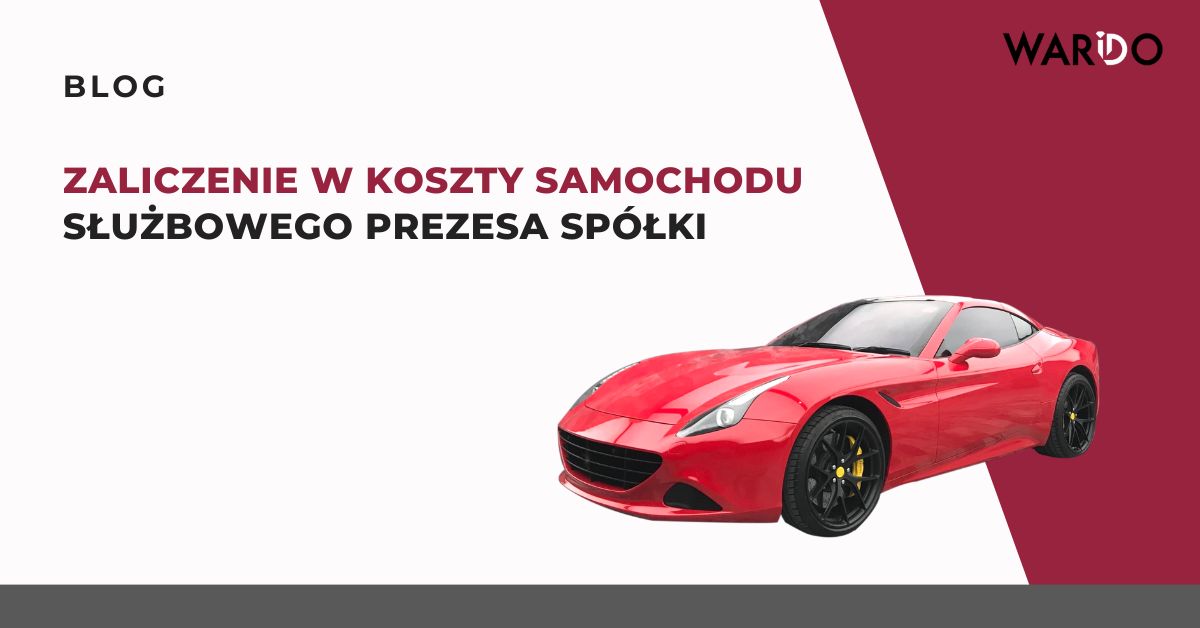 zaliczenie-w-koszty-samochodu-sluzbowego-prezesa-spolki