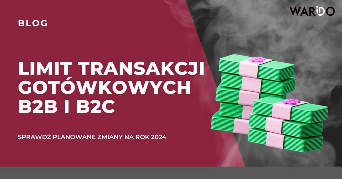 Limit transakcji gotówkowych b2b oraz b2c