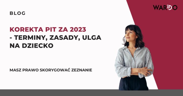 Korekta PIT Za 2023 - Terminy, Zasady, Ulga Na Dziecko | Warido