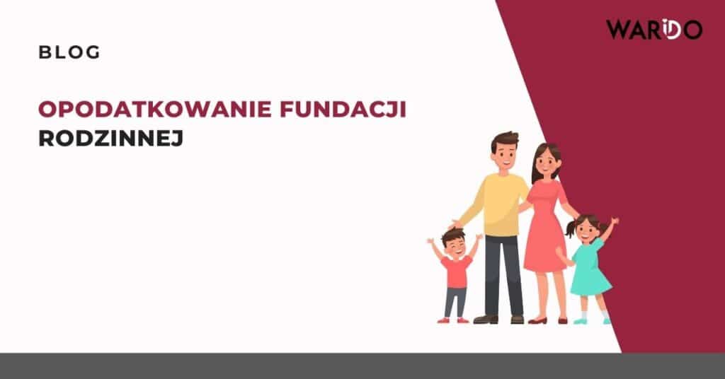 opodatkowanie-fundacji-rodzinnej