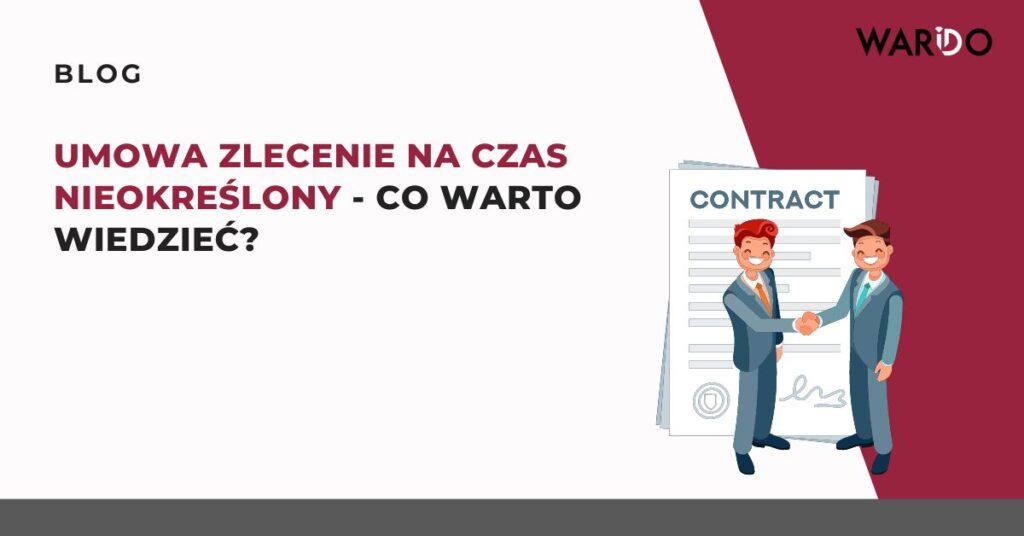 umowa-zlecenie-na-czas-nieokreslony-co-warto-wiedziec