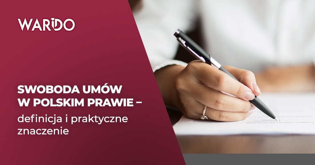 Swoboda umów w polskim prawie – definicja i praktyczne znaczenie