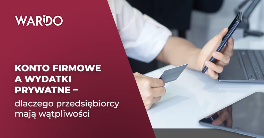 Konto firmowe a wydatki prywatne