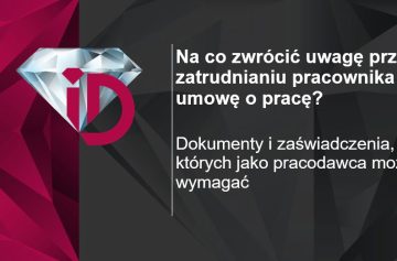 Na co zwrócić uwagę przy zatrudnianiu pracownika na umowę o pracę