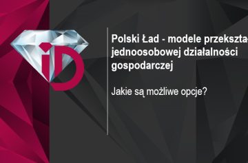 Polski Ład - modele przekształcenia jednoosobowej działalności gospodarczej
