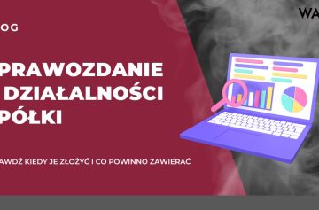 Kiedy złożyć sprawozdanie z działalności spółki