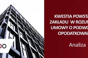 Kwestia powiadomienia zakładu w rozumowaniu umowy o podwójnym opodatkowaniu blog biura rachunkowego Warido