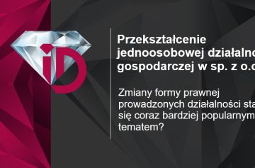 jak przebiega proces przekształcenia jednoosobowej działalności gospodarczej w sp. z o.o.
